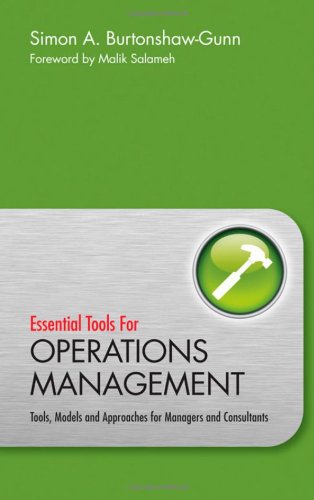 Essential Tools For Operations Management Tools Models And Approaches For Managers And Consultants 1st Edition Simon Burtonshawgunn