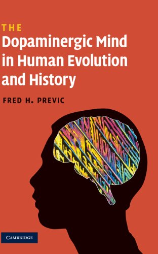 The Dopaminergic Mind In Human Evolution And History 1st Edition Fred H Previc