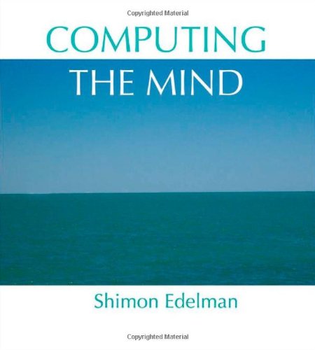 Computing The Mind How The Mind Really Works Shimon Edelman