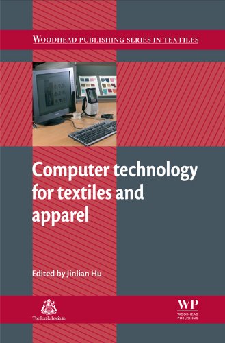 Computer Technology For Textiles And Apparel Woodhead Publishing Series In Textiles J Hu