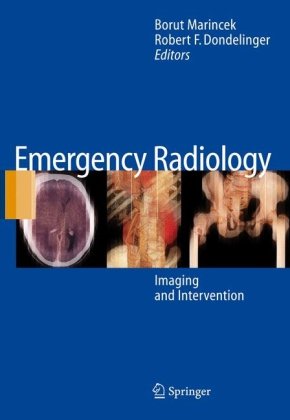 Emergency Radiology Imaging And Intervention 1st Edition Borut Marincek