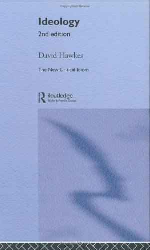 Ideology 2nd Edition The New Critical Idiom 2nd Edition David Hawkes