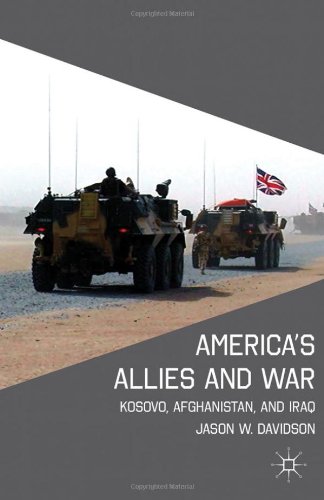 Americas Allies And War Kosovo Afghanistan And Iraq Jason W Davidson