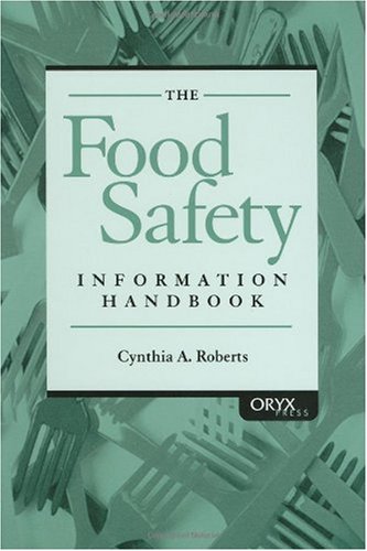 The Food Safety Information Handbook Cynthia A Roberts