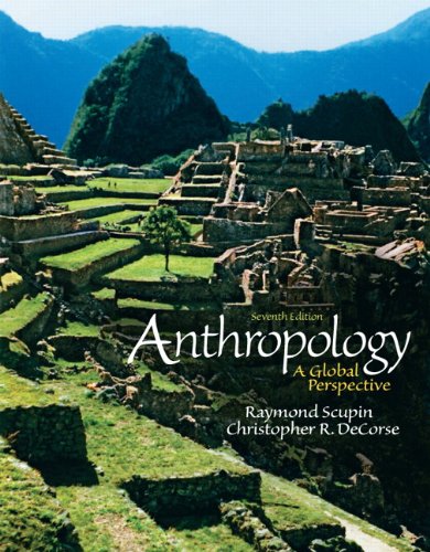 Anthropology A Global Perspective Seventh Edition 7th Edition Raymond R Scupin