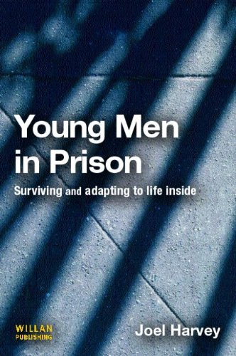 Young Men In Prison Surviving And Adapting To Life Inside Joel Harvey