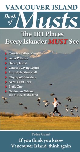 Vancouver Island Book Of Musts The 101 Places Every Islander Must See Travel Holiday Guides Peter Grant