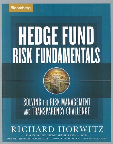Hedge Fund Risk Fundamentals Solving The Risk Management And Transparency Challenge 1st Edition Richard Horwitz