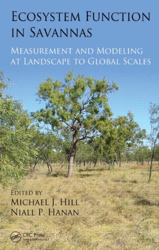 Ecosystem Function In Savannas Measurement And Modeling At Landscape To Global Scales 1st Edition Michael J Hill