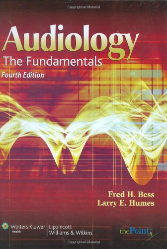 Audiology The Fundamentals 4th Fred H Bess Larry Humes