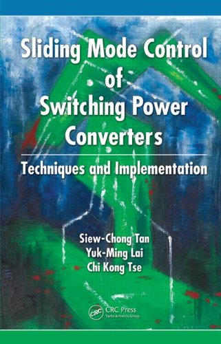 Sliding Mode Control Of Switching Power Converters Techniques And Implementation 1st Edition Siewchong Tan