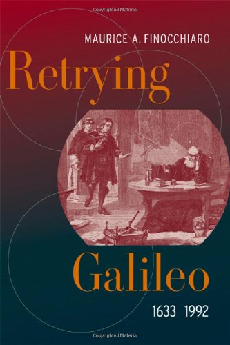 Retrying Galileo 16331992 1st Edition Maurice A Finocchiaro
