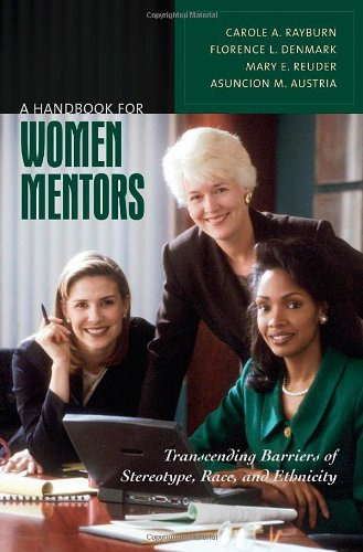 A Handbook For Women Mentors Transcending Barriers Of Stereotype Race And Ethnicity Womens Psychology Carole A Rayburn
