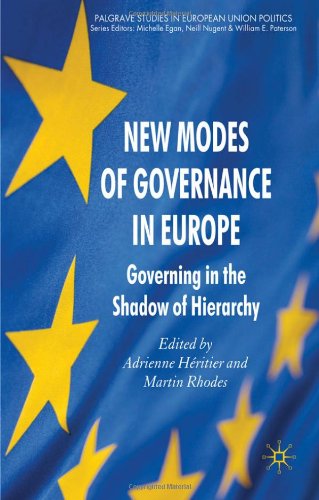 New Modes Of Governance In Europe Governing In The Shadow Of Hierarchy Palgrave Studies In European Union Politics Adrienne Heritier