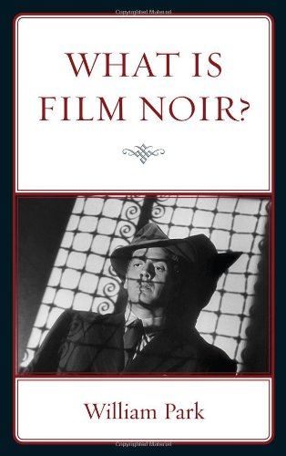 What Is Film Noir William Park