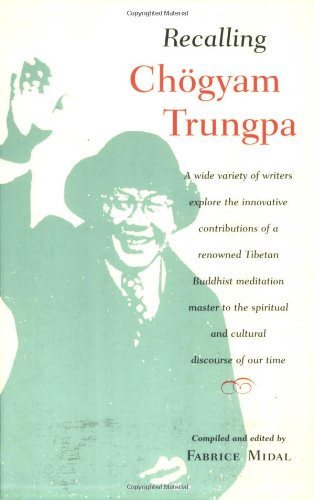 Recalling Chogyam Trungpa Fabrice Midal