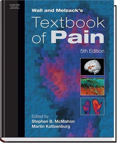 Wall And Melzacks Textbook Of Pain Fifth Edition Fifth Edition Stephen Mcmahon Phd
