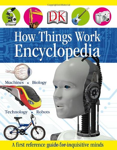 How Things Work Encyclopedia 1st Edition Dk