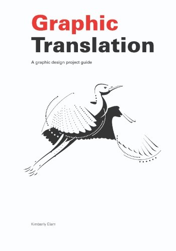Graphic Translation A Graphic Design Project Guide Kimberly Elam