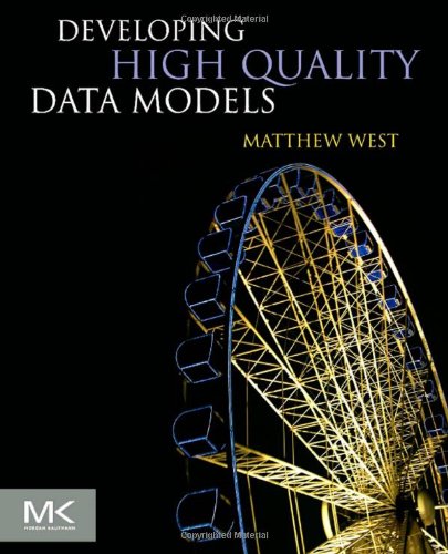 Developing High Quality Data Models 1st Edition Matthew West