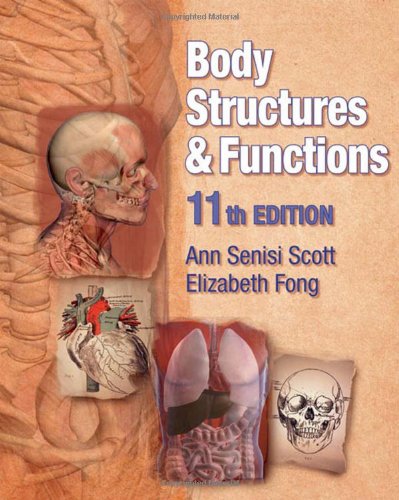 Body Structures And Functions 11th Edition 11th Edition Ann Senisi Scott