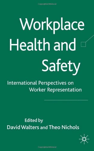 Workplace Health And Safety International Perspectives On Worker Representation David Walters