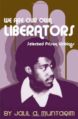 We Are Our Own Liberators Selected Prison Writings Second Jalil A Muntaqim
