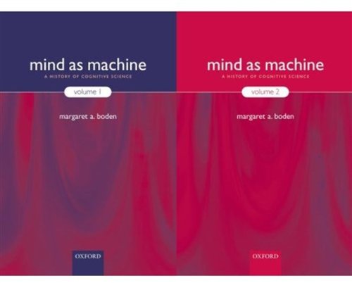 Mind As Machine A History Of Cognitive Science Vol 1 2 Margaret A Boden