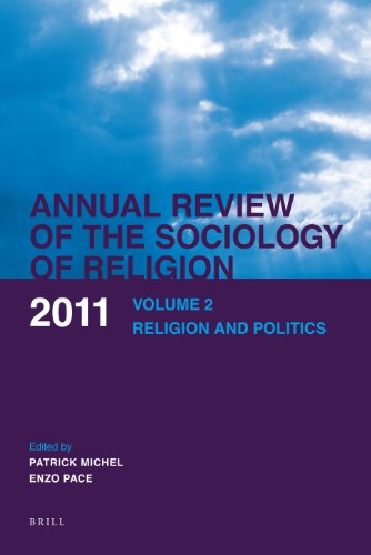 Annual Review Of The Sociology Of Religion Volume 2 Religion And Politics Annual Review Of The Sociology Of Religion Patrick Michel