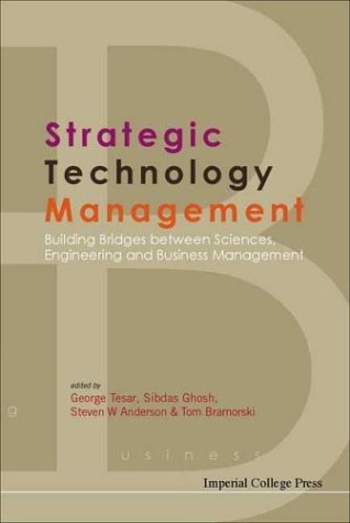 Strategic Technology Management Building Bridges Between Sciences Engineering And Business Management 2nd Edition George Tesar