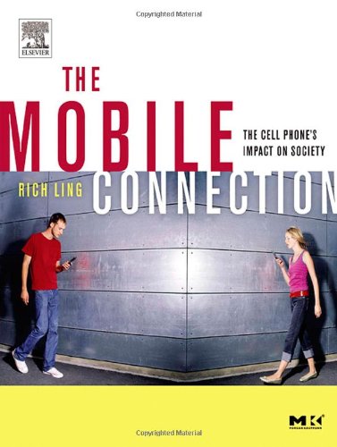The Mobile Connection The Cell Phones Impact On Society 3rd Edition Richard Seyler Ling