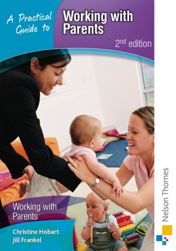 Practical Guide To Working With Parents 2nd Revised Edition Christine Hobart