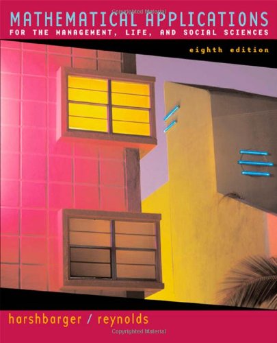 Mathematical Applications For The Management Life And Social Sciences 8th Edition 8th Ronald J Harshbarger