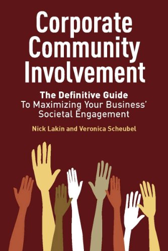 Corporate Community Involvement The Definitive Guide To Maximizing Your Business Societal Engagement Nick Lakin