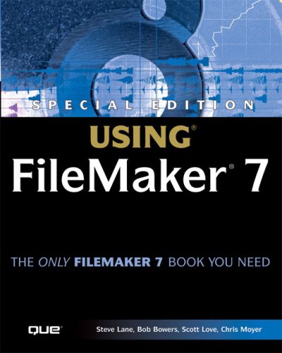 Special Edition Using Filemaker 7 Steve Lane Bob Bowers Scott Love