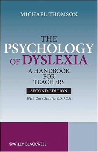 The Psychology Of Dyslexia A Handbook For Teachers With Case Studies Cdrom 2nd Michael E Thomson