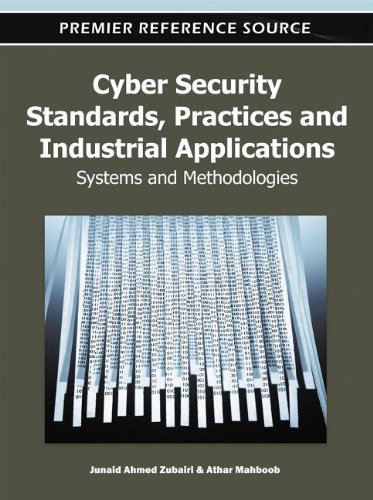 Cyber Security Standards Practices And Industrial Applications Systems And Methodologies 1st Edition Junaid Ahmed Zubairi