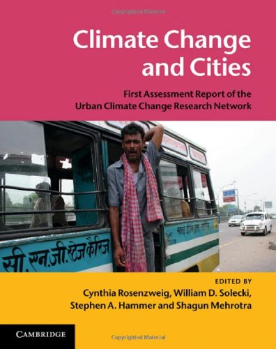 Climate Change And Cities First Assessment Report Of The Urban Climate Change Research Network 1st Edition Cynthia Rosenzweig