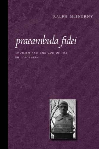 Praeambula Fidei Thomism And The God Of The Philosophers Ralph Mcinerny