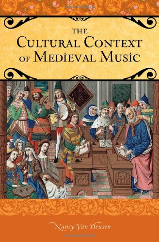 The Cultural Context Of Medieval Music Praeger Series On The Middle Ages Nancy Van Deusen