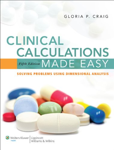 Clinical Calculations Made Easy 5th Edition 5th Edition Gloria P Craig