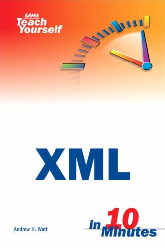 Sams Teach Yourself Xml In 10 Minutes Andrew H Watt