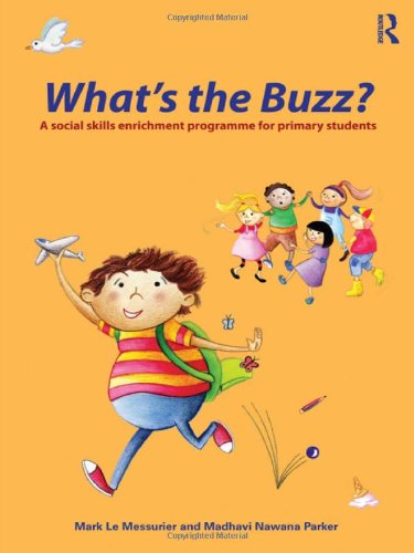 Whats The Buzz A Social Skills Enrichment Programme For Primary Students 1st Edition Mark Le Messurier