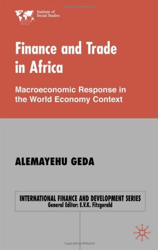 Finance And Trade In Africa Macroeconomic Response In The World Economy Context Alemayehu Geda