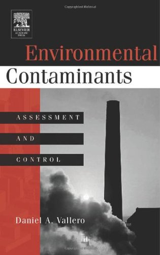 Environmental Contaminants Assessment And Control 1st Edition Daniel A Vallero