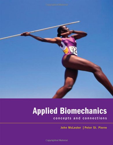Applied Biomechanics Concepts And Connections 1st Edition John Mclester