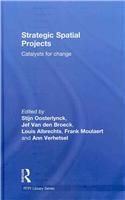 Strategic Spatial Projects Catalysts For Change 1st Edition Stijn Oosterlynck