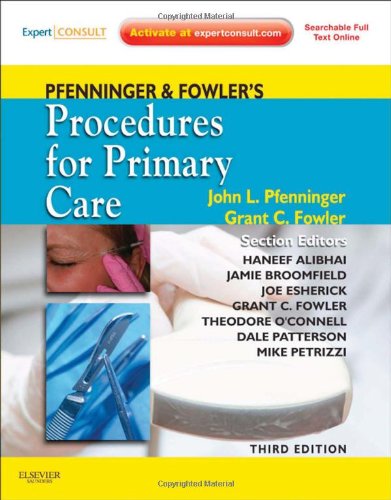 Pfenninger And Fowlers Procedures For Primary Care Third Edition Third Edition John L Pfenninger Md Faafp