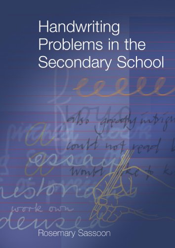 Handwriting Problems In The Secondary School Rosemary Sassoon