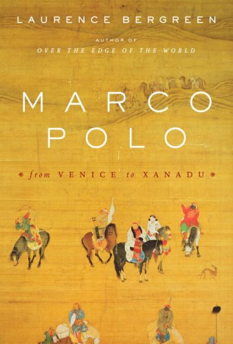 Marco Polo From Venice To Xanadu First Edition Laurence Bergreen